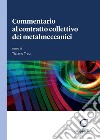 Commentario al contratto collettivo dei metalmeccanici - e-Book. E-book. Formato PDF ebook