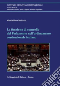 La funzione di controllo del Parlamento nell’ordinamento costituzionale italiano - e-Book. E-book. Formato PDF ebook di Massimiliano Malvicini