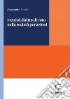 I tetti al diritto di voto nella società per azioni - e-Book. E-book. Formato PDF ebook di Alessandro Pomelli