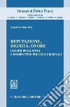 Reputazione, dignità, onore: Confini penalistici  e prospettive politico-criminali. E-book. Formato PDF ebook