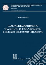 L'azione di adempimento tra rifiuto di provvedimento e silenzio dell'amministrazione - e-Book. E-book. Formato PDF