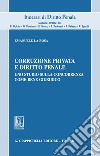 Corruzione privata e diritto penale: Uno studio sulla concorrenza come bene giuridico. E-book. Formato PDF ebook