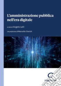 L’amministrazione pubblica nell’era digitale - e-Book. E-book. Formato PDF ebook di Francesco Saverio Marini