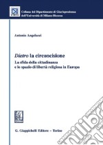 Dietro la circoncisione. La sfida della cittadinanza e lo spazio di libertà religiosa in Europa. E-book. Formato PDF ebook