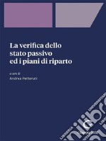 La verifica dello stato passivo ed i piani di riparto - e-Book: Aggiornato al D.Lgs. 17 giugno 2022, n. 83. E-book. Formato EPUB ebook