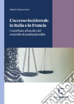 L'accesso incidentale in Italia e in Francia - e-Book: Contributo all’analisi del controllo di costituzionalità. E-book. Formato PDF ebook