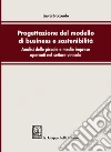 Progettazione del modello di business e sostenibilita': analisi delle piccole e medie imprese operanti nel settore vinicolo. E-book. Formato PDF ebook di Broccardo Laura