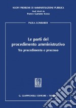 Le parti del procedimento amministrativo: Tra procedimento e processo. E-book. Formato PDF ebook