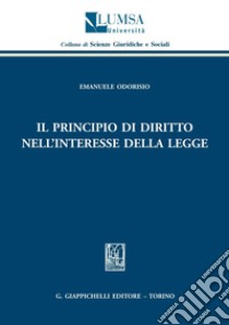 il principio di diritto nell'interesse della legge. E-book. Formato PDF ebook di Emanuele Odorisio