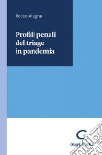 Profili penali del triage in pandemia - e-Book. E-book. Formato PDF ebook di Rocco Alagna