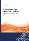 L'amministrazione dell'azienda sanitaria - e-Book: Gestione, organizzazione, bilancio. E-book. Formato PDF ebook