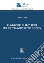 I lavoratori di Stati terzi nel diritto dell'Uinone europea. E-book. Formato PDF ebook