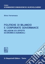 Politiche di bilancio e corporate governance: relazioni ed effetti economico-aziendali. E-book. Formato PDF ebook