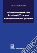 Information Communication Technology (ICT) e azienda: analisi, valutazione e orientamento agli stakeholders. E-book. Formato PDF ebook