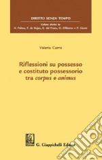 Riflessioni su possesso e costituto possessorio tra corpus e animus - e-Book. E-book. Formato PDF ebook