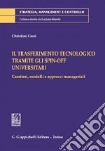 Il trasferimento tecnologico tramite gli spin-off universitari: Caratteri, modelli e approcci manageriali. E-book. Formato PDF ebook