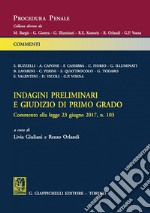 Indagini preliminari e giudizio di primo grado: Commento alla legge 23 giugno 2017, n. 103. E-book. Formato PDF ebook