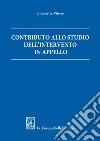 Contributo allo studio dell'intervento in appello. E-book. Formato EPUB ebook