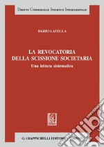 La revocatoria della scissione societaria - e-Book: Una lettura sistematica. E-book. Formato PDF