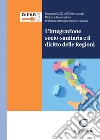 L'integrazione socio-sanitaria e il diritto delle Regioni - e-Book: Rapporto 2022 dell'osservatorio Diritto & Innovazione Pubblica Amministrazione Bicocca. E-book. Formato PDF ebook di Salvatore La Porta