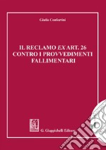 Il reclamo ex art. 26 contro i provvedimenti fallimentari. E-book. Formato EPUB ebook