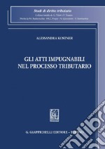 Gli atti impugnabili nel processo tributario - e-Book. E-book. Formato PDF ebook