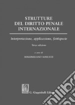 Strutture del diritto penale internazionale: Interpretazione, applicazione, fattispecie. E-book. Formato PDF ebook