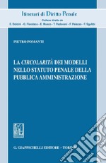 La circolarità dei modelli nello statuto penale della pubblica amministrazione - e-Book. E-book. Formato PDF ebook