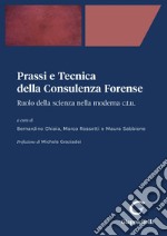 Prassi e Tecnica della Consulenza Forense - e-Book: Ruolo della scienza nella moderna C.T.U.. E-book. Formato PDF