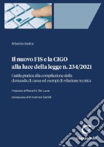 Il nuovo FIS e la CIGO alla luce della legge n. 234/2021 - e-Book: Guida pratica alla compilazione della domanda di cassa ed esempi di relazione tecnica. E-book. Formato PDF ebook