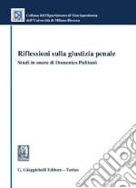 Riflessioni sulla giustizia penale - e-Book: Studi in onore di Domenico Pulitanò. E-book. Formato PDF