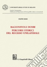 Ragionevoli dubbi. Percorsi storici del recesso unilaterale e-Book. E-book. Formato PDF ebook