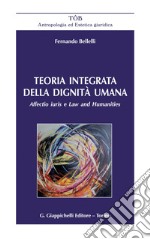 Teoria integrata della dignità umana - e-Book: Affectio iuris e Law and Humanities. E-book. Formato PDF