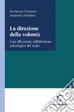 La direzione della volontà - e-Book: Una riflessione sull'elemento psicologico del reato. E-book. Formato PDF ebook