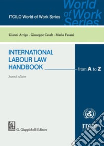 International Labour Law Handbook - e-Book: from A to Z. E-book. Formato PDF ebook di Giuseppe Casale