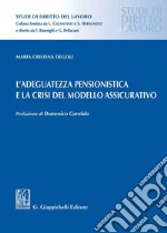 L'adeguatezza pensionistica e la crisi del modello assicurativo - e-Book. E-book. Formato PDF