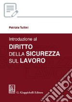 Introduzione al diritto della sicurezza sul lavoro. E-book. Formato PDF ebook