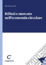 Rifiuti e mercato nell'economia circolare - e-Book. E-book. Formato PDF ebook