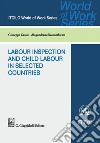 Labour Inspection and Child Labour in Selected Countries. E-book. Formato PDF ebook di Giuseppe Casale