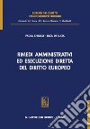 Rimedi amministrativi ed esecuzione diretta del diritto europeo. E-book. Formato PDF ebook