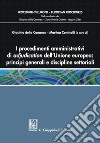 I procedimenti amministrativi di adjudication dell'Unione europea: principi generali e discipline settoriali. E-book. Formato PDF ebook