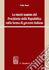 La moral suasion del Presidente della Repubblica nella forma di governo italiana. E-book. Formato PDF ebook di Carla Negri