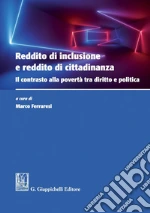 Reddito di inclusione e reddito di cittadinanza: Il contrasto alla povertà tra diritto e politica. E-book. Formato PDF