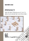 Privacy: Guida alla lettura del Regolamento (UE) 2016/679 sulla protezione dei dati e del Codice Privacy italiano. E-book. Formato PDF ebook di Maurizio Sala