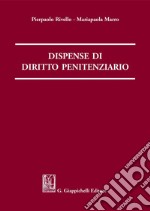 Dispense di diritto penitenziario. E-book. Formato PDF ebook