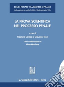 La prova scientifica nel processo penale. E-book. Formato PDF ebook di Gaetano Carlizzi