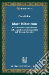 Mare Hibericum. E-book. Formato PDF ebook di Piero Bellini
