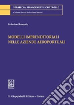 Modelli imprenditoriali nelle aziende aeroportuali. E-book. Formato PDF ebook