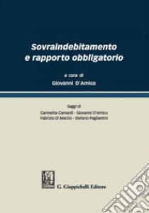 Sovraindebitamento e rapporto obbligatorio. E-book. Formato PDF ebook di Giovanni D'Amico