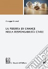 La perdita di chance nella responsabilità civile: La perdita di chance nella responsabilità civile. E-book. Formato EPUB ebook di Giuseppe Cricenti